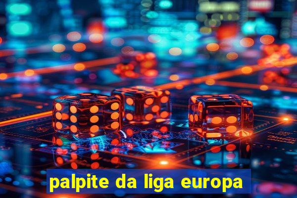 palpite da liga europa